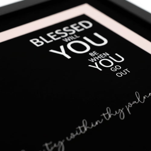 Close-up of Blessed Will You Be When You Go Out text